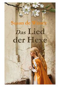 Das Lied der Hexe von Susan de Winter